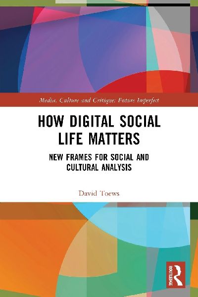 How Digital Social Life Matters: New Frames for Social and Cultural Analysis