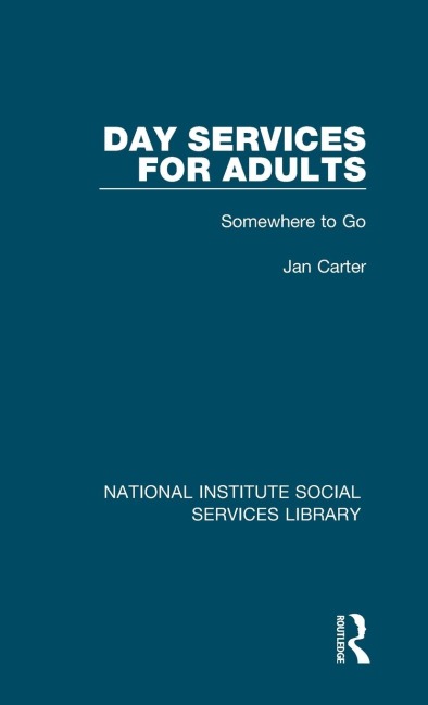Day Services for Adults: Somewhere to Go