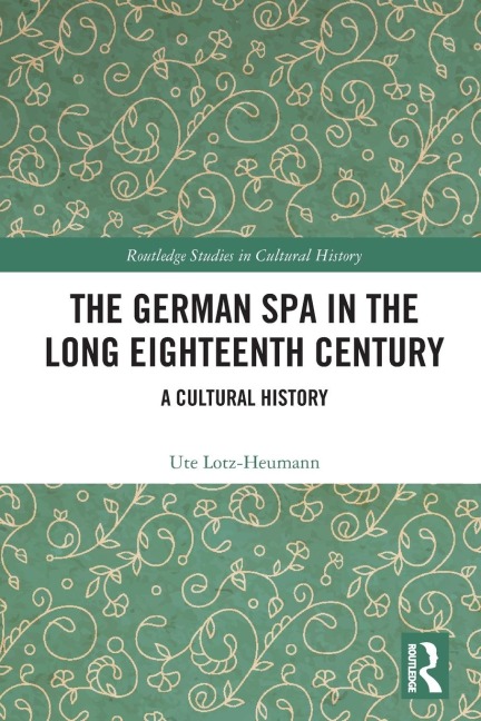 The German Spa in the Long Eighteenth Century: A Cultural History
