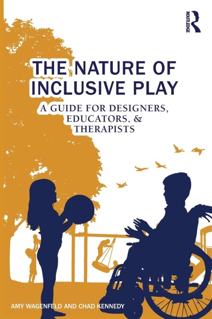The Nature of Inclusive Play: A Guide for Designers, Educators, and Therapists