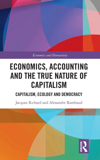 Economics, Accounting and the True Nature of Capitalism: Capitalism, Ecology and Democracy