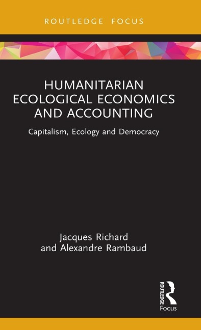 Humanitarian Ecological Economics and Accounting: Capitalism, Ecology and Democracy