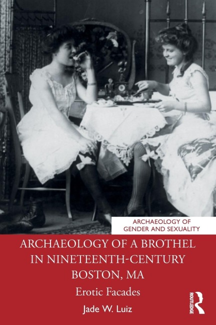 Archaeology of a Brothel in Nineteenth-century Boston, MA Erotic Facades