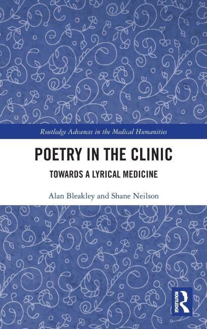 Poetry in the Clinic: Towards a Lyrical Medicine