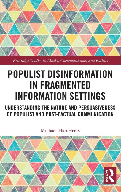 Populist Disinformation in Fragmented Information Settings: Understanding the Nature and Persuasiveness of Populist and Post-factual Communication