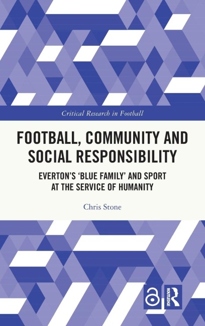 Football, Community and Social Responsibility: Everton's 'Blue Family' and Sport at the Service of Humanity