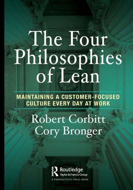 The Four Philosophies of Lean: Maintaining a Customer-Focused Culture Every Day at Work