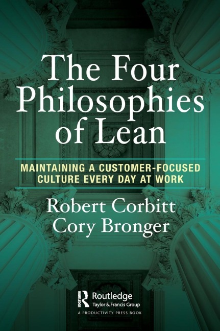 The Four Philosophies of Lean: Maintaining a Customer-Focused Culture Every Day at Work