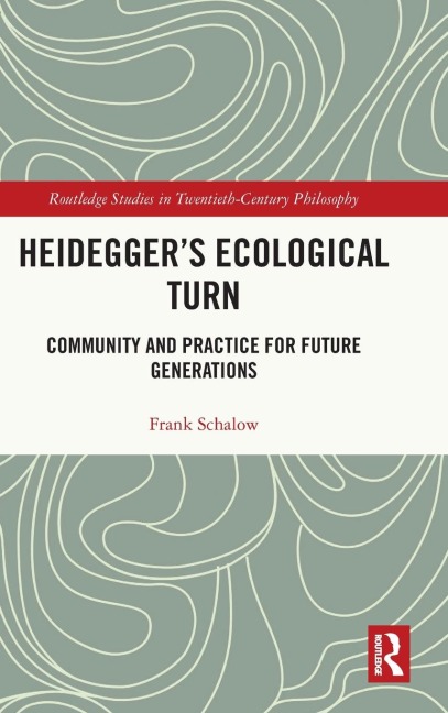Heideggers Ecological Turn: Community and Practice for Future Generations