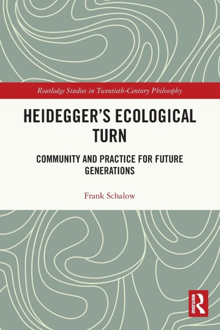 Heideggers Ecological Turn: Community and Practice for Future Generations