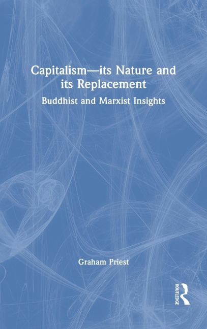 Capitalism--Its Nature and Its Replacement: Buddhist and Marxist Insights