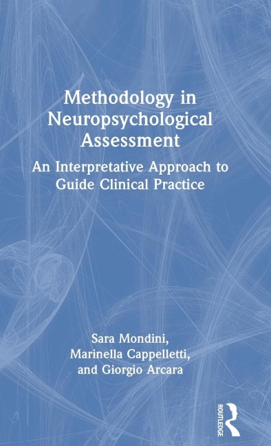 Methodology in Neuropsychological Assessment: An Interpretative Approach to Guide Clinical Practice