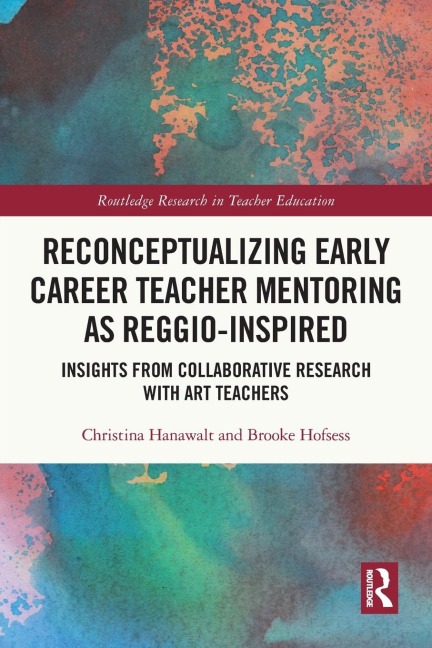 Reconceptualizing Early Career Teacher Mentoring as Reggio-Inspired: Insights from Collaborative Research with Art Teachers