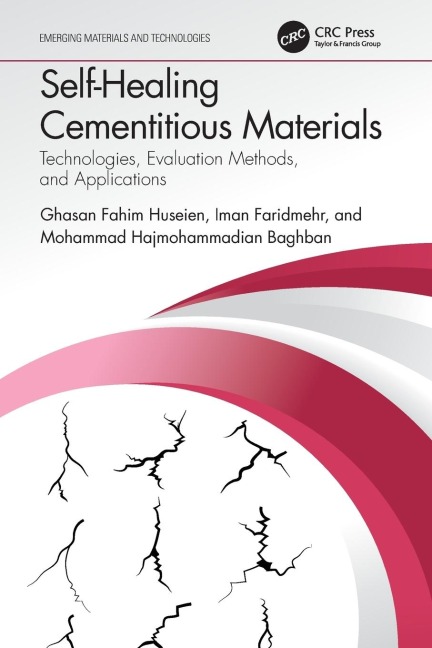 Self-Healing Cementitious Materials: Technologies, Evaluation Methods, and Applications