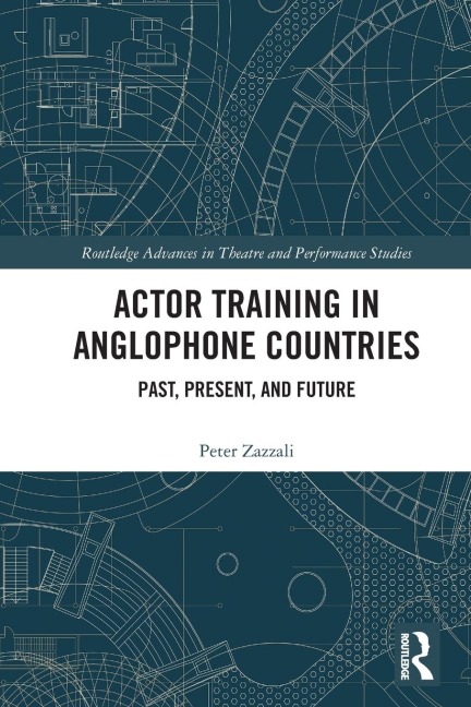 Actor Training in Anglophone Countries: Past, Present and Future