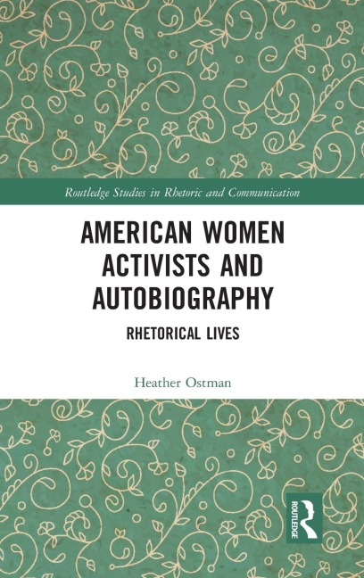 American Women Activists and Autobiography: Rhetorical Lives