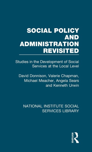 Social Policy and Administration Revisited: Studies in the Development of Social Services at the Local Level