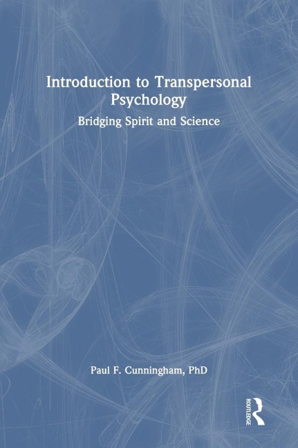 Introduction to Transpersonal Psychology: Bridging Spirit and Science