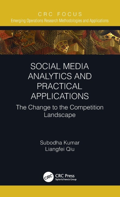 Social Media Analytics and Practical Applications: The Change to the Competition Landscape