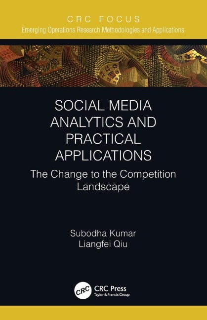 Social Media Analytics and Practical Applications: The Change to the Competition Landscape