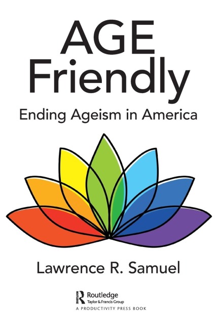 Age Friendly: Ending Ageism in America