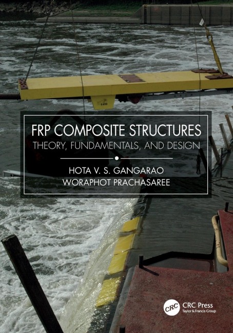 FRP Composite Structures: Theory, Fundamentals, and Design