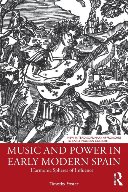 Music and Power in Early Modern Spain: Harmonic Spheres of Influence