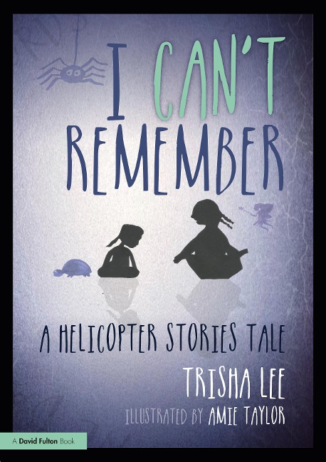 I Cant Remember: A Helicopter Stories Tale