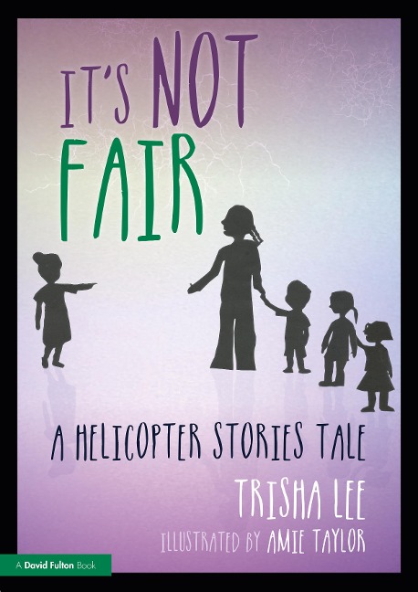 Its Not Fair: A Helicopter Stories Tale