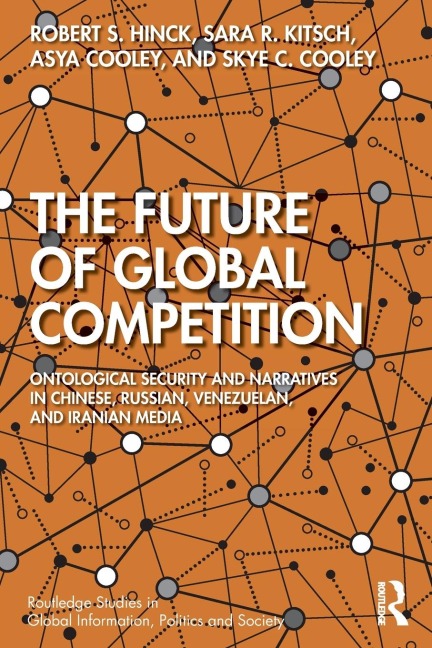 The Future of Global Competition: Ontological Security and Narratives in Chinese, Iranian, Russian, and Venezuelan Media