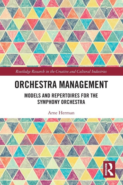 Orchestra Management: Models and Repertoires for the Symphony Orchestra