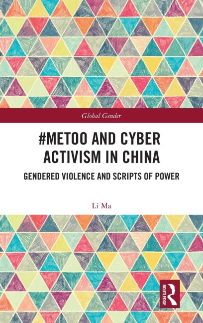 #MeToo and Cyber Activism in China: Gendered Violence and Scripts of Power
