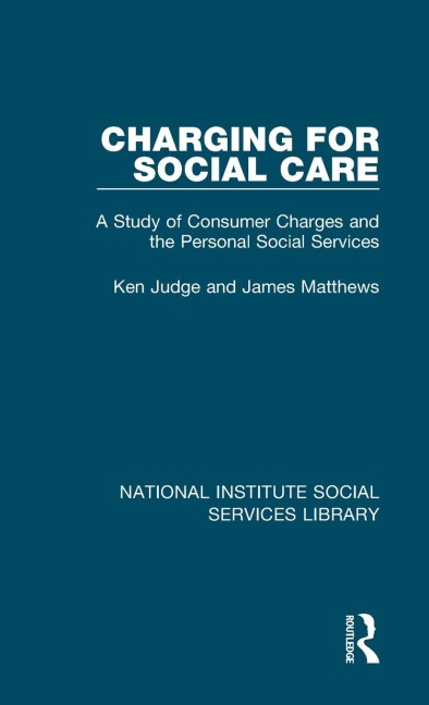 Charging for Social Care: A Study of Consumer Charges and the Personal Social Services