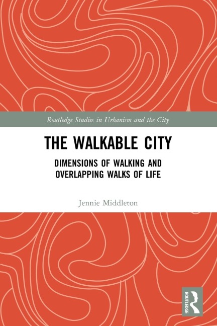 The Walkable City: Dimensions of Walking and Overlapping Walks of Life