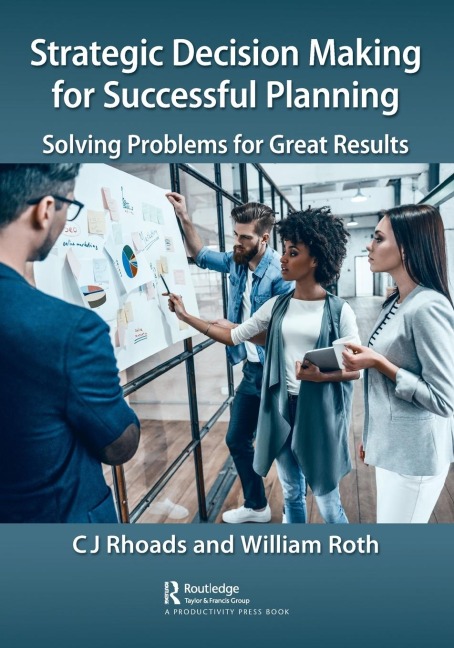 Strategic Decision Making for Successful Planning: Solving Problems for Great Results