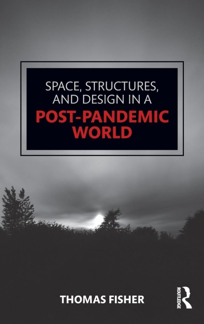 Space, Structures and Design in a Post-Pandemic World