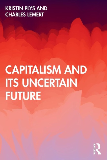 Capitalism and Its Uncertain Future