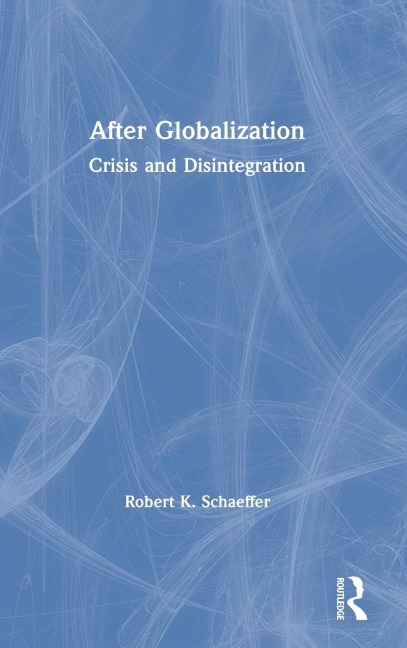 After Globalization: Crisis and Disintegration