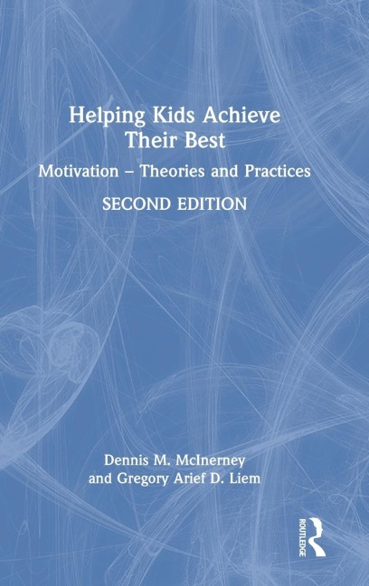Helping Kids Achieve Their Best: Motivation - Theories and Practices