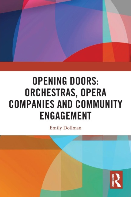 Opening Doors: Orchestras, Opera Companies and Community Engagement