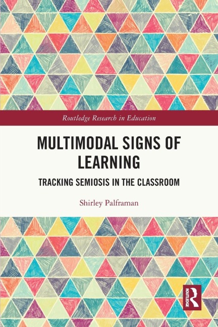 Multimodal Signs of Learning: Tracking Semiosis in the Classroom