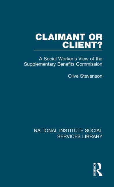 Claimant or Client?: A Social Workers View of the Supplementary Benefits Commission