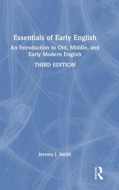 Essentials of Early English: An Introduction to Old, Middle, and Early Modern English