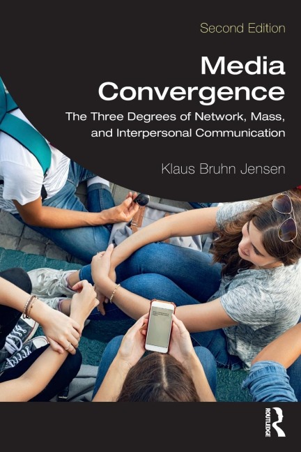 Media Convergence: The Three Degrees of Network, Mass, and Interpersonal Communication