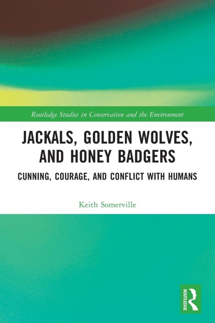 Jackals, Golden Wolves, and Honey Badgers: Cunning, Courage, and Conflict with Humans