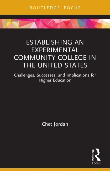Establishing an Experimental Community College in the United States: Challenges, Successes, and Implications for Higher Education