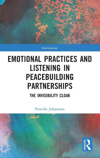 Emotional Practices and Listening in Peacebuilding Partnerships: The Invisibility Cloak