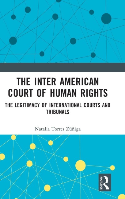 The Inter American Court of Human Rights: The Legitimacy of International Courts and Tribunals