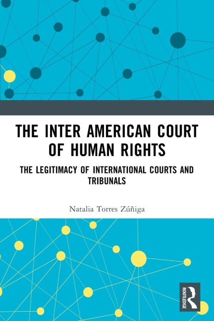 The Inter American Court of Human Rights: The Legitimacy of International Courts and Tribunals
