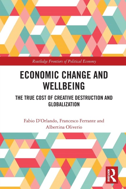 Economic Change and Wellbeing: The True Cost of Creative Destruction and Globalization